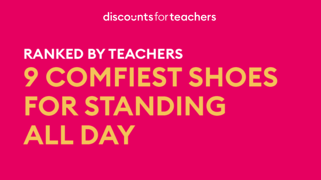 "Rated by teachers, comfiest shoes for standing all day"